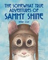 The Somewhat True Adventures of Sammy Shine - Henry Cole - 9781561457786