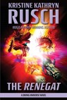 The Renegat - Kristine Kathryn Rusch - 9781561460908