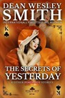 The Secrets of Yesterday - Dean Wesley Smith - 9781561464104