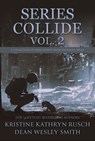 Series Collide, Volume 2 - Kristine Kathryn Rusch ; Dean Wesley Smith - 9781561465613