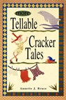 More Tellable Cracker Tales - Annette J Bruce - 9781561642564