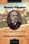 Henry Flagler, Builder of Florida - Dr. Sandra Sammons - 9781561644674