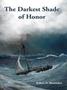 The Darkest Shade of Honor - Robert N. Macomber - 9781561648009