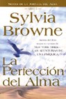 La Perfeccion del Alma - Sylvia Browne - 9781561708666