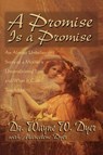 A Promise Is A Promise - Wayne Dyer - 9781561708727