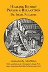 Healing Energy Prayer & Relaxation - Dr Israel Regardie ; Christopher S Hyatt ; James Wasserman - 9781561841837