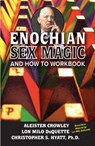 Enochian Sex Magic And How to Workbook - ALEISTER CROWLEY ; LON MILO DUQUETTE ; CHRISTOPHER S,  Ph.D. Hyatt - 9781561845439