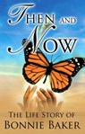 Then and Now: The Life Story of Bonnie Baker - Bonnie Baker - 9781562292249