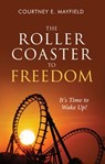 The Roller Coaster to Freedom - Courtney E. Mayfield - 9781562293437