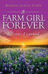A Farm Girl Forever - Wanda Joyce Yohn - 9781562293451