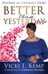 Better than Yesterday - Vicki L. Kemp - 9781562293567