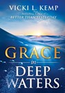 Grace in Deep Waters - Vicki L. Kemp - 9781562295172