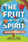 The Fruit of the Spirit - Marcus J. Ford - 9781562295950