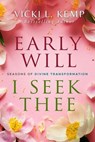 Early Will I Seek Thee - Vicki L. Kemp - 9781562296599