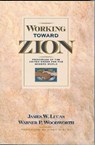Working Toward Zion: Principles of the United Order for the Modern World - James W. Lucas - 9781562362447