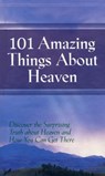 101 Amazing Things About Heaven: Discover the Surprising Truth About Heaven and How You Can Get There - SCHMIDT,  Robin - 9781562922306