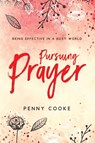 Pursuing Prayer - Penny Cooke - 9781563092879