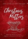 CHRISTMAS MATTERS - Anna Nash ;  Katy Shelton - 9781563095443