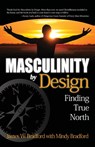 Masculinity by Design - James W Bradford - 9781563096235