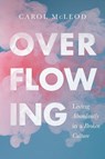 Overflowing - Carol McLeod - 9781563096983