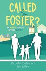 Called to Foster? - John Degarmo ; Jen Lilley - 9781563097973