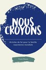 Nous croyons - Frank M Moore - 9781563448973