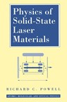 Physics of Solid State Laser Materials - Richard C. Powell - 9781563966583