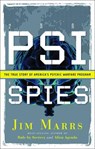 Psi Spies: The True Story of America's Psychic Warfare Program - Jim Marrs - 9781564149602