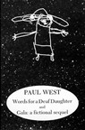 Words for a Deaf Daughter and Gala: A Fictional Sequel - Paul West - 9781564780362