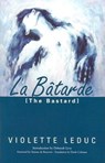 La Batarde = The Bastard - Violette Leduc - 9781564782892