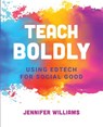 Teach Boldly - Jennifer Williams - 9781564847942