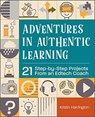 Adventures in Authentic Learning - Kristin Harrington - 9781564848819