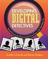 Developing Digital Detectives - Jennifer LaGarde ; Darren Hudgins - 9781564849052