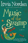 Music of the Swamp - Lewis Nordan - 9781565120167