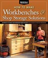 How to Make Workbenches & Shop Storage Solutions - Randy Johnson - 9781565235953