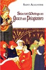 Selected Writings on Grace and Pelagianism - Saint Augustine of Hippo - 9781565483729