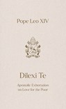 Dilexi Te: Apostolic Exhortation on Love for the Poor - Pope Leo XIV - 9781565487345