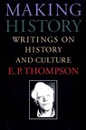 Making History - THOMPSON,  E. P. - 9781565842175