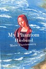 My Phantom Husband - Marie Darrieussecq - 9781565845381