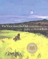 The View from the Oak - KOHL,  Herbert R. - 9781565846364