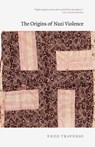 The Origins Of Nazi Violence - Enzo Traverso - 9781565847880