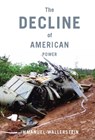 The Decline Of American Power - Immanuel Wallerstein - 9781565847996
