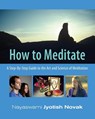 How to Meditate - Jyotish (Jyotish Novak) Novak - 9781565892347