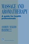 Massage and Aromatherapy - Andrew Vickers ; Caroline Stevensen ; Steve Van Toller - 9781565933491