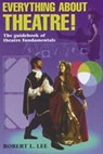 Everything About Theatre - Robert L Lee - 9781566080194