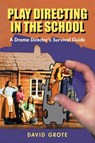 Play Directing in the School - David Grote - 9781566080361