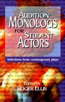 Audition Monologs for Student Actors - Roger Ellis - 9781566080552