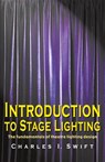 Introduction to Stage Lighting - Charles I Swift - 9781566080989