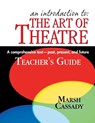 Introduction to the Art of Theatre -- Teacher's Guide - Marsh Cassady - 9781566081405