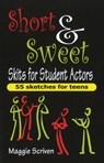 Short & Sweet Skits for Student Actors - Maggie Scriven - 9781566081689